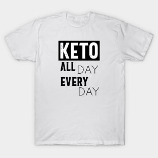 Keto All Day Every Day T-Shirt